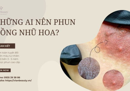 Những ai nên phun hồng nhũ hoa?