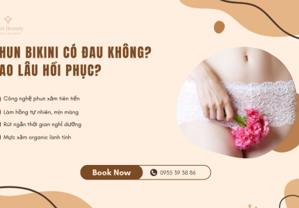 Phun bikini có đau không? Bao lâu hồi phục?