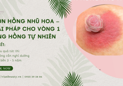 Phun hồng nhũ hoa – Giải pháp cho vòng 1 sáng hồng tự nhiên
