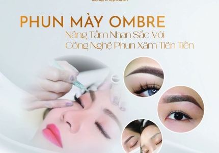 Phun Chân Mày Ombre: Nâng Tầm Nhan Sắc Với Công Nghệ Phun Xăm Tiên Tiến