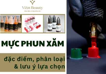 Mực Phun Xăm: Đặc Điểm, Phân Loại & Lưu Ý Lựa Chọn