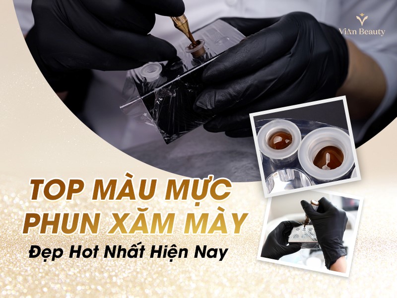 Top Màu Mực Phun Xăm Mày Đẹp