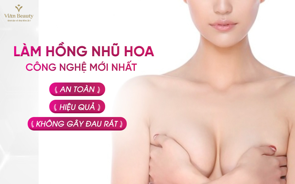 Phun Hồng Nhũ Hoa An Toàn, Công Nghệ Tiên Tiến Nhất Tại Vian Beauty